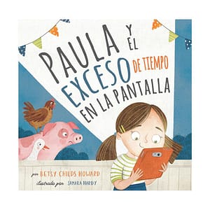 Libro Paula y el Exceso de Tiempo en la Pantalla